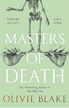 Masters of Death: The international bestselling author of The Atlas Six returns in a witty found family fantasy 
